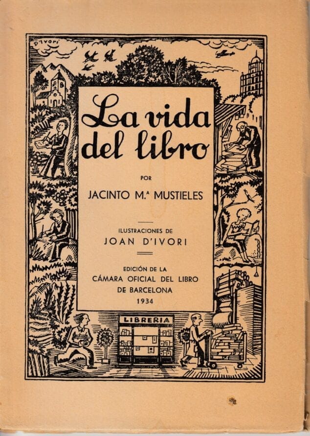 Imagen: Ilustración de Joan D'Ivori. Cubierta del libro de Jacinto Mª Mustieles. La vida del libro. 1934