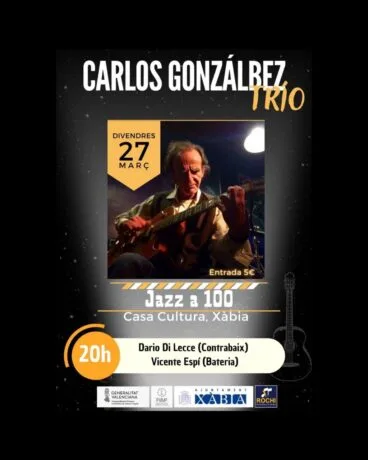 Cartel de Carlos Gonzálbez Trio en Jazz a 100 Xàbia